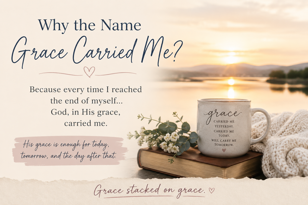 Why the Name Grace Carried Me?