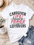 Caregiver Life, Fueled by Prayers and Left Overs