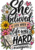 She Believed Even When Life Was Hard