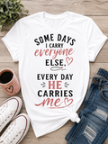 Some Days I Carry Everyone Else, Every Day He Carries Me